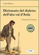 Dizionario del dialetto dell'alta val d'Arda